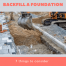 7 things to consider before backfill a foundation
