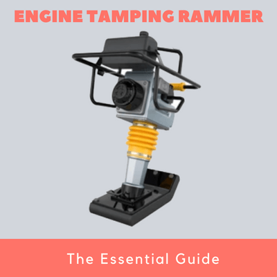 Engine Tamping Rammer The Essential Guide
