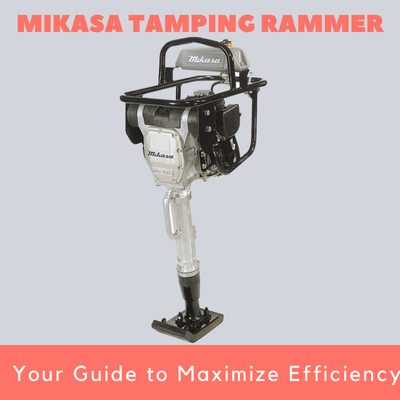 Mikasa Tamping RammerYour Guide to Maximize Efficiency