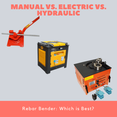 Manual vs. Electric vs. Hydraulic Rebar Bender Which is Best