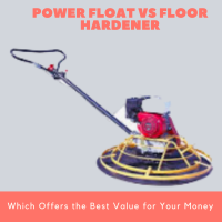 Power Float vs Floor Hardener Which Offers the Best Value for Yo