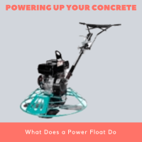 Powering Up Your Concrete What Does a Power Float Do