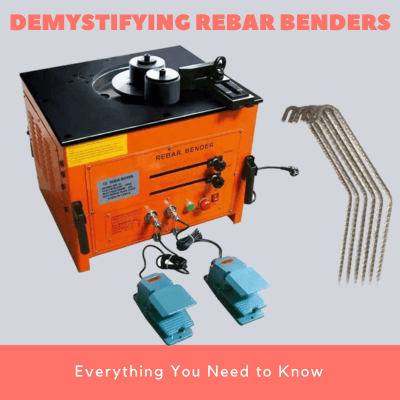 Demystifying Rebar Benders Everything You Need to Know