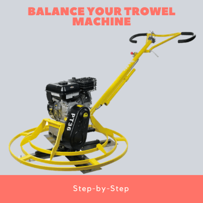 How to Balance Your Trowel Machine Like a Pro