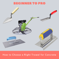 How to Choose a Right Trowel for Concrete