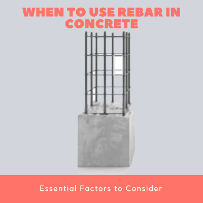 When to Use Rebar in Concrete Essential Factors to Consider
