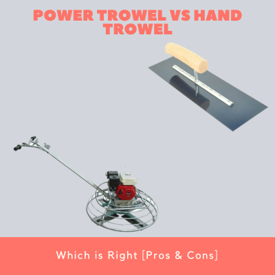 Power Trowel vs Hand Trowel Which is Right