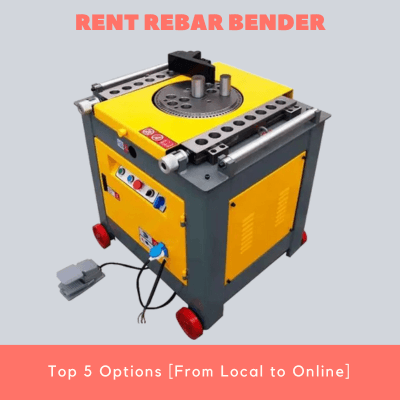 Rent Rebar Bender Top 5 Options [From Local to Online