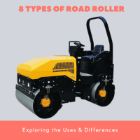 8 Types of Road Roller Exploring the Uses