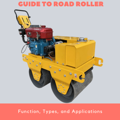 Road Roller Function, Types & Applications
