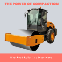 The Power of Compaction Why Road Roller Is a Must-Have