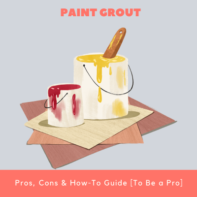 Paint Grout Pros, Cons & How-To Guide [To Be