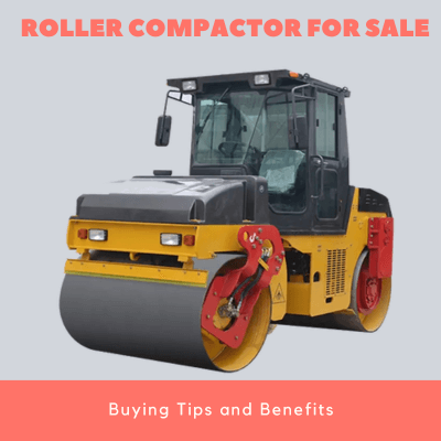 Roller Compactor for Sale Buying Tips and Benefits