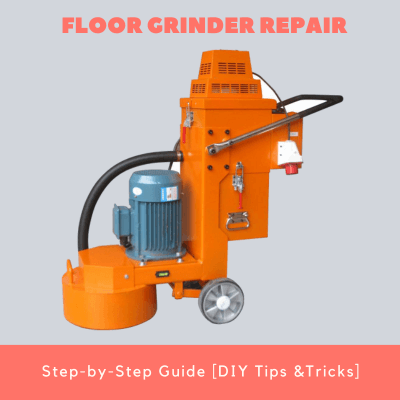 Floor Grinder Repair Step-by-Step Guide