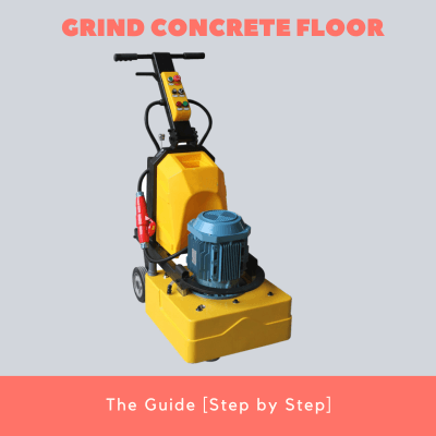How to Grind Concrete Floor The Guide [Step by Step]