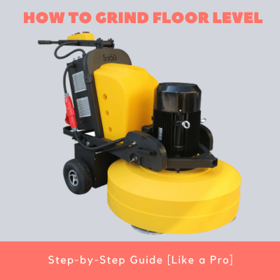 How to Grind Floor Level Step-by-Step