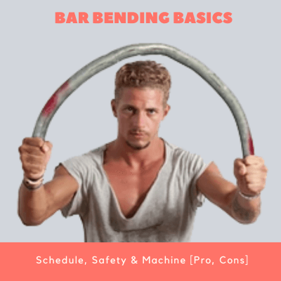 Bar Bending Basics Schedule, Safety & Machine [Pro, Cons]