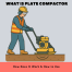 What Is Plate Compactor How Does It Work & How to Use