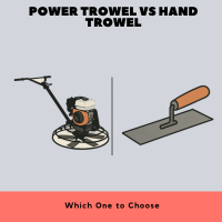 Power Trowel vs Hand Trowel Which One to Choose