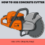 How to Use Concrete Cutter Like a Pro [Step By Step]